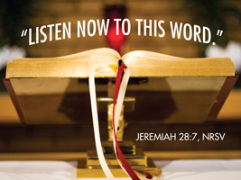 Bible Clip-Art photograph with Listen Now to this Word Scripture caption from Jeremiah 28:7 NRSV