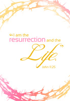 Easter Bulletin Cover with Crown of Thorns and I am the Resurrection and the Life John 11:25 caption
