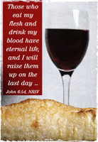 Church Bulletin Program photograph image of wine glass and loaf of bread and with Scripture verse: Those who eat my flesh and drink my blood have eternal life, and I will raise them up on the last day … John 6:54, NRSV