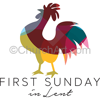 First Sunday in the observance of Lent art graphic depicting a rooster coordinated art series