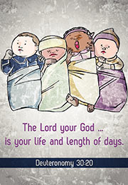 Church Art Bulletin Cover illustration of four babies wrapped in blankets with Scripture verse The Lord Your God Is Your Life and Length of Days Deuteronomy 30:20