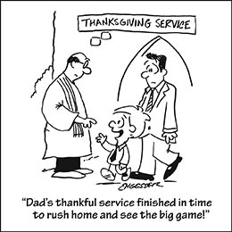 Church art cartoon of pastor boy and father outside church door after Thanksgiving service with caption DAD'S THANKFUL SERVICE FINISHED IN TIME TO RUSH HOME AND SEE THE BIG GAME
