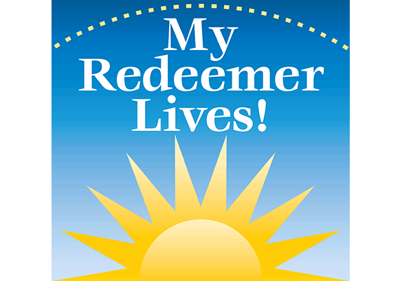 My Redeemer Lives