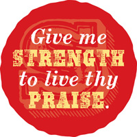 Bulletin Clip-Art Image of red circle with large S and type design caption Give Me Strength to Live Thy Praise.