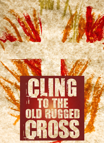 Clip-Art Image of cross on textured background with caption CLING TO THE OLD RUGGED CROSS
