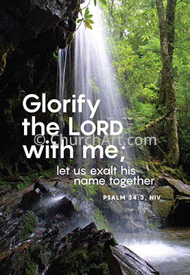 Church Bulletin Covers  photo of a waterfall in the woods with Scripture verse Glorify the Lord with me; let us exalt his name together. Psalm 34:3, NIV