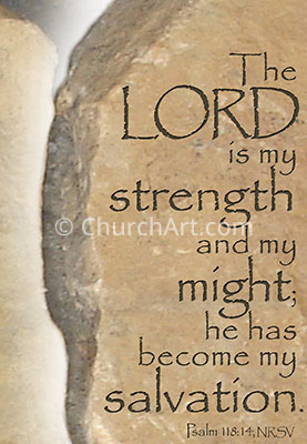 Covers for church bulletins of stone slab with Scripture verse The Lord is my strength and my might; he has become my salvation. Psalm 118:14, NRSV